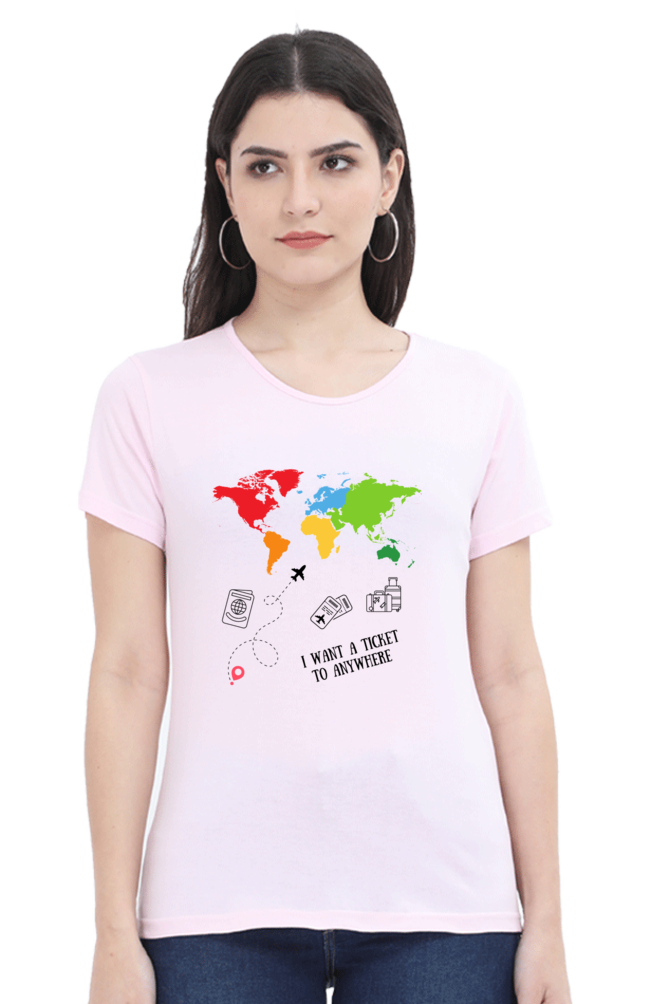 ✈️ Women’s Half Sleeves T-Shirt – "I Want a Ticket to Anywhere" 🌍