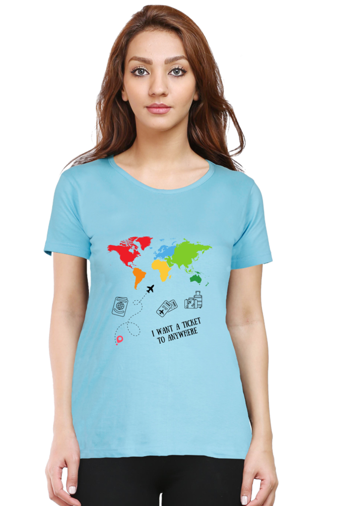 ✈️ Women’s Half Sleeves T-Shirt – "I Want a Ticket to Anywhere" 🌍